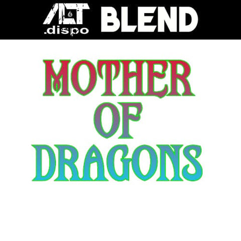 Mother of Dragons Alt.Dispo Alt.Dispo Old Pueblo Vapor 