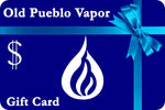 Gift Card Gift Card Old Pueblo Vapor 